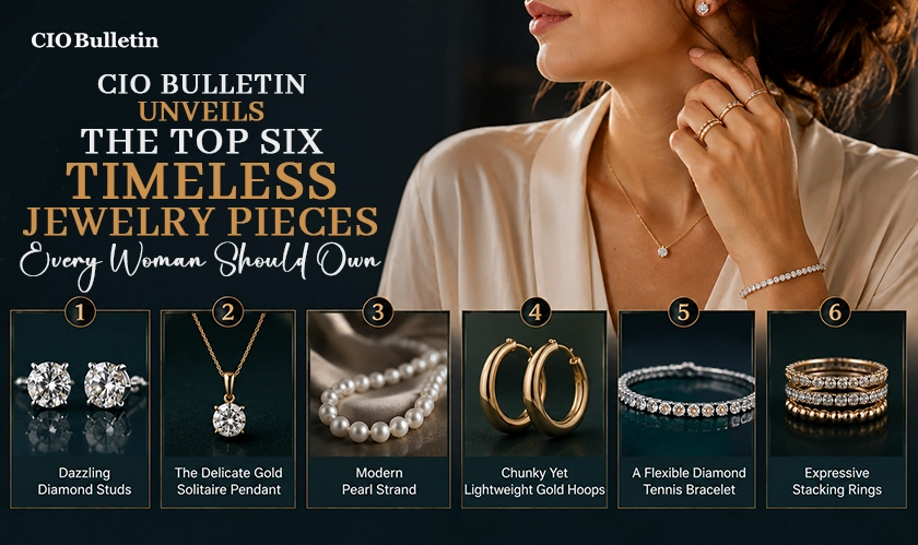 Top six Jewelry Pieces Every Woman Must Own